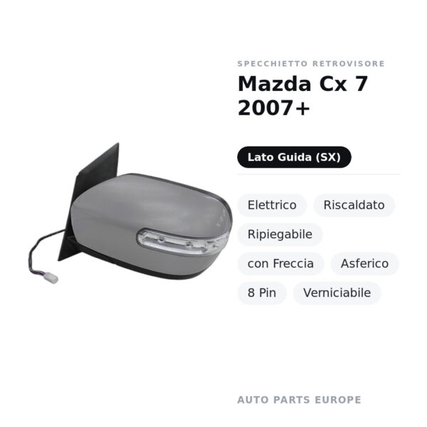 Specchietto Retrovisore Sinistro Mazda Cx 7 2007+ – Elettrico, Riscaldato, Ripiegabile, con Freccia, Asferico, 8 Pin