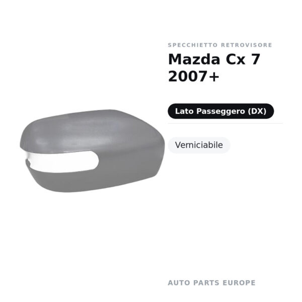 Calotta Specchietto Retrovisore Destro Mazda Cx 7 2007+ – Verniciabile – foto 2