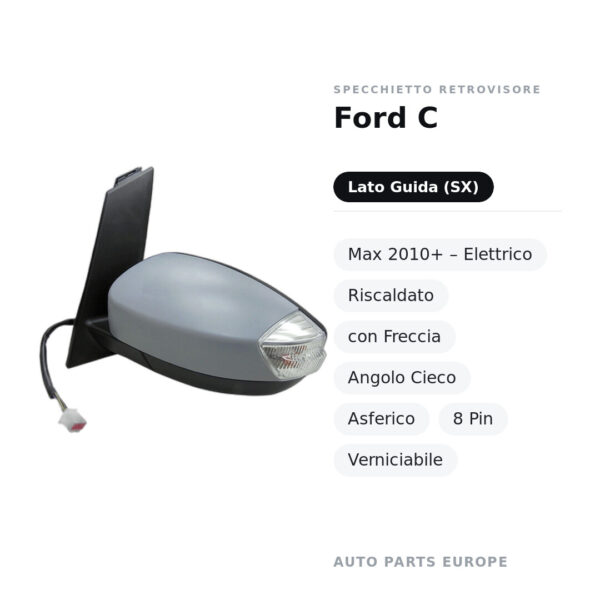 Außenspiegel Links Ford C-Max 2010+ – Elektrisch, Beheizt, mit Blinker, Totwinkel, Asphärisch, 8-polig, Lackierbar – Bild 2