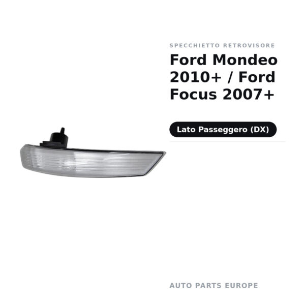 Specchietto Retrovisore Destro Ford Mondeo 2010+ / Ford Focus 2007+ – foto 2