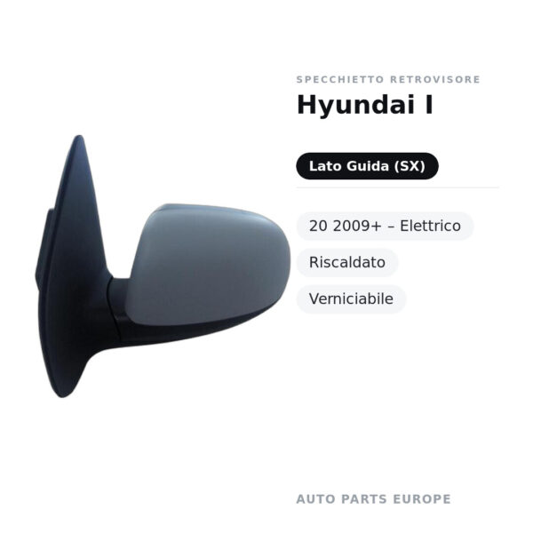 Specchietto Retrovisore Sinistro Hyundai I-20 2009+ – Elettrico, Riscaldato, Verniciabile – foto 2