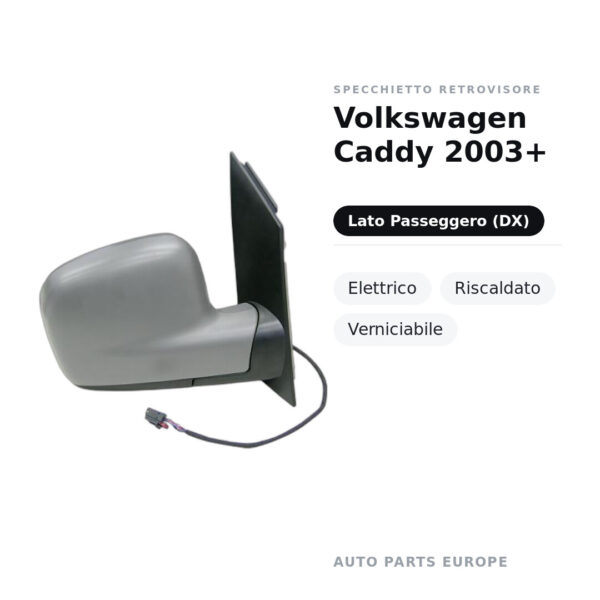 Specchietto Retrovisore Destro Volkswagen Caddy 2003+ – Elettrico, Riscaldato, Verniciabile – foto 2
