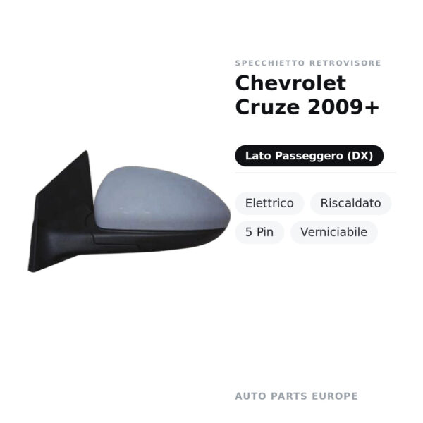 Specchietto Retrovisore Destro Chevrolet Cruze 2009+ – Elettrico, Riscaldato, 5 Pin, Verniciabile – foto 2