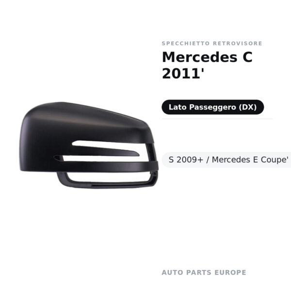 Calotta Specchietto Retrovisore Destro Mercedes C 2011′- S 2009+ / Mercedes E Coupe’ 09′- Glk 2008+ – Verniciabile – foto 2
