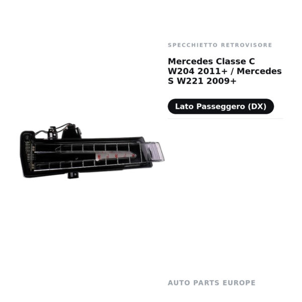 Specchietto Retrovisore Destro Mercedes Classe C W204 2011+ / Mercedes S W221 2009+ – foto 2