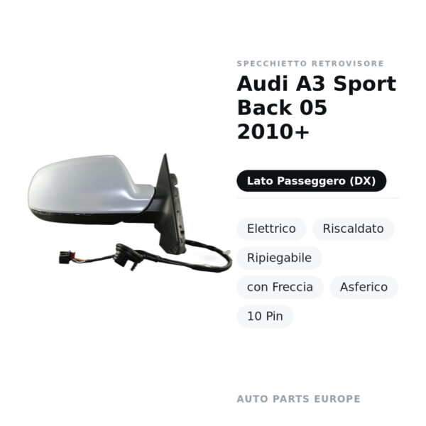 Specchietto Retrovisore Destro Audi A3 Sport Back 05 2010+ – Elettrico, Riscaldato, Ripiegabile, con Freccia, Asferico, 10