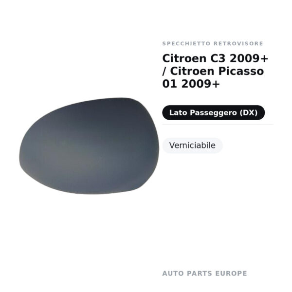 Calotta Specchietto Retrovisore Destro Citroen C3 2009+ / Citroen Picasso 01 2009+ – Verniciabile – foto 2