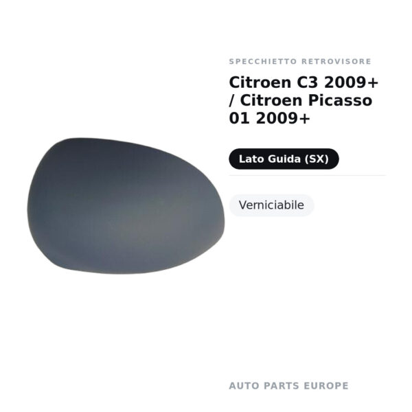 Calotta Specchietto Retrovisore Sinistro Citroen C3 2009+ / Citroen Picasso 01 2009+ – Verniciabile – foto 2