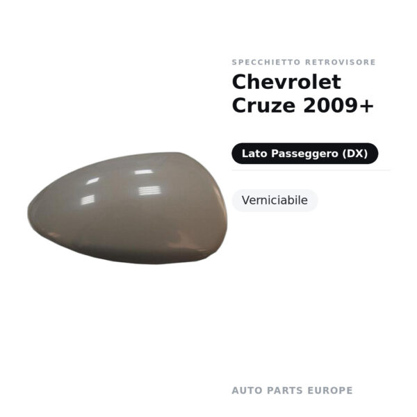 Calotta Specchietto Retrovisore Destro Chevrolet Cruze 2009+ – Verniciabile – foto 2