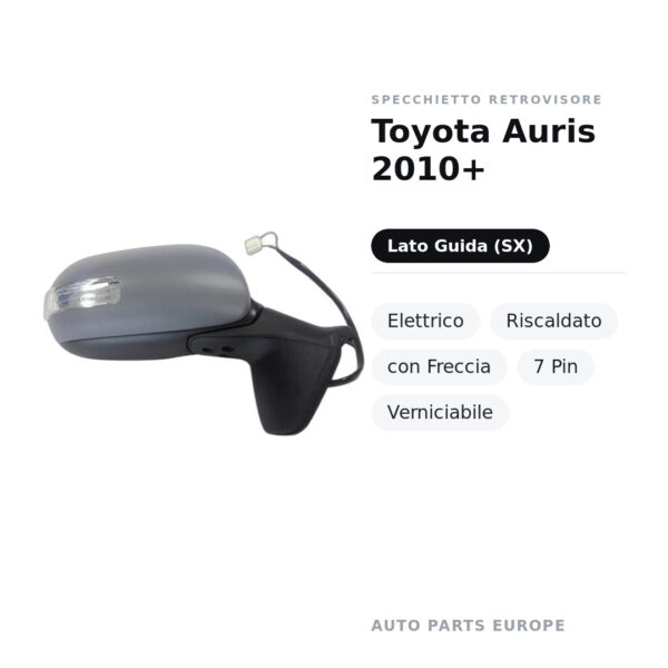 Specchietto Retrovisore Sinistro Toyota Auris 2010+ – Elettrico, Riscaldato, con Freccia, 7 Pin, Verniciabile – foto 2