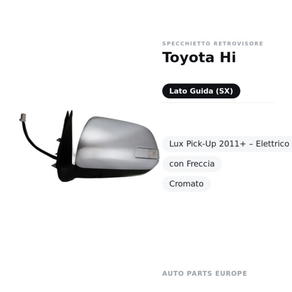 Specchietto Retrovisore Sinistro Toyota Hi-Lux Pick-Up 2011+ – Elettrico, con Freccia, Cromato – foto 2
