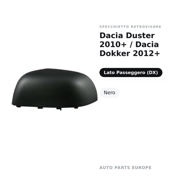 Calotta Specchietto Retrovisore Destro Dacia Duster 2010+ / Dacia Dokker 2012+ – Nera – foto 2