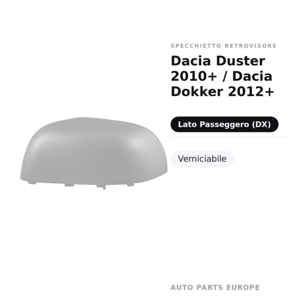 Calotta Specchietto Retrovisore Destro Dacia Duster 2010+ / Dacia Dokker 2012+ – Verniciabile – foto 2