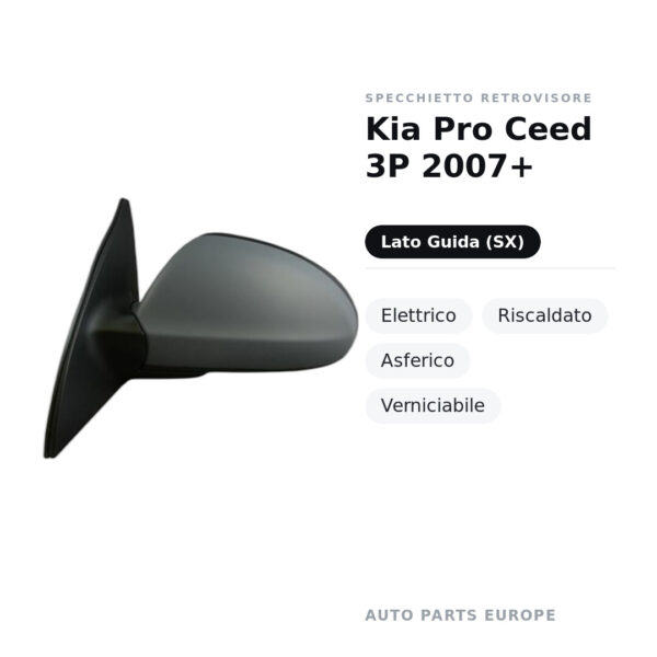 Specchietto Retrovisore Sinistro Kia Pro Ceed 3P 2007+ – Elettrico, Riscaldato, Asferico, Verniciabile – foto 2