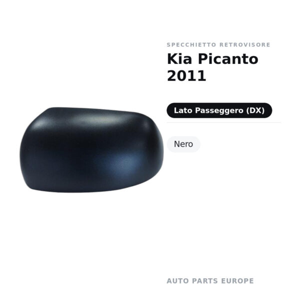 Calotta Specchietto Retrovisore Destro Kia Picanto 2011 – Nera – foto 2