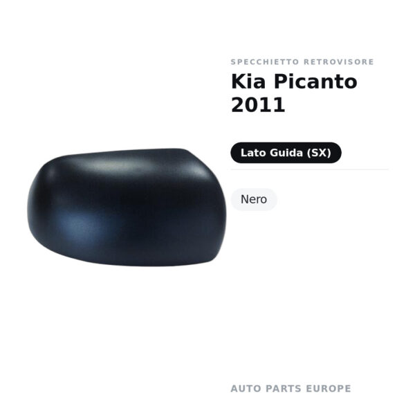 Calotta Specchietto Retrovisore Sinistro Kia Picanto 2011 – Nera – foto 2