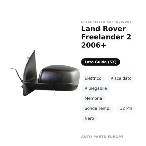 Specchietto Retrovisore Sinistro Land Rover Freelander 2 2006+ – Elettrico, Riscaldato, Ripiegabile, Memoria, Sonda Temp.
