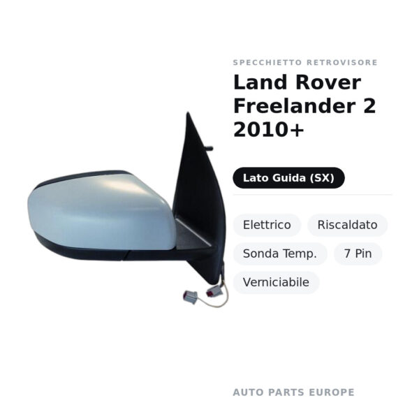 Specchietto Retrovisore Sinistro Land Rover Freelander 2 2010+ – Elettrico, Riscaldato, Sonda Temp., 7 Pin, Verniciabile