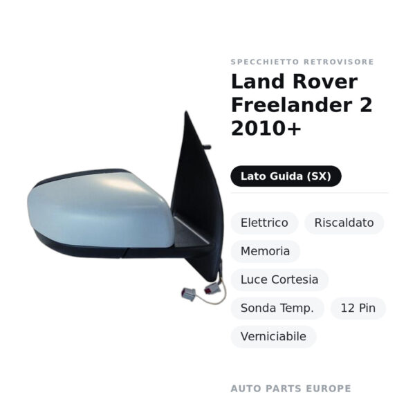 Specchietto Retrovisore Sinistro Land Rover Freelander 2 2010+ – Elettrico, Riscaldato, Memoria, Luce Cortesia, Sonda Temp.