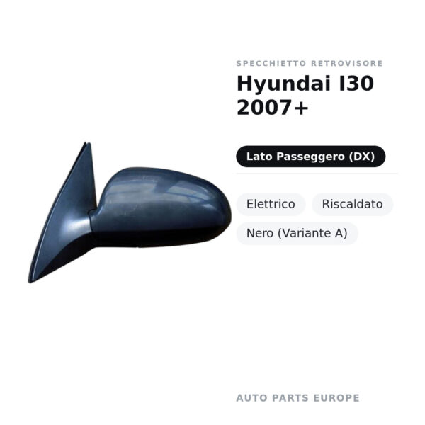 Specchietto Retrovisore Destro Hyundai I30 2007+ – Elettrico, Riscaldato, Nero (Variante A) – foto 2