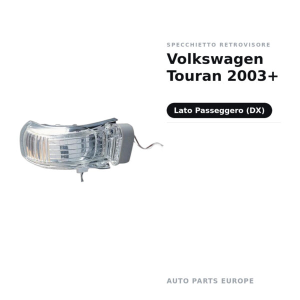 Specchietto Retrovisore Destro Volkswagen Touran 2003+ – foto 2