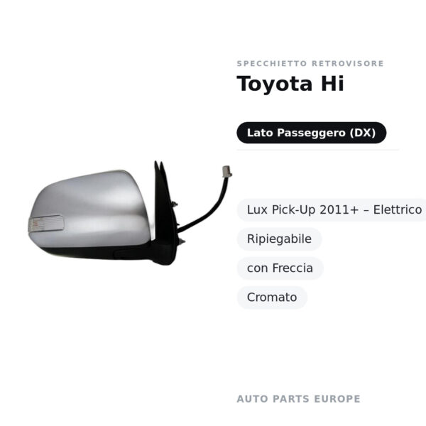Specchietto Retrovisore Destro Toyota Hi-Lux Pick-Up 2011+ – Elettrico, Ripiegabile, con Freccia, Cromato – foto 2