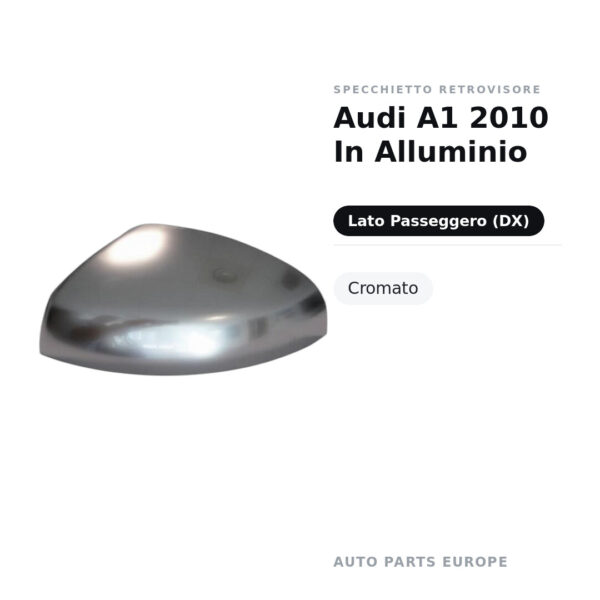 Calotta Specchietto Retrovisore Destro Audi A1 2010 In Alluminio – Cromata (alluminio) – foto 2