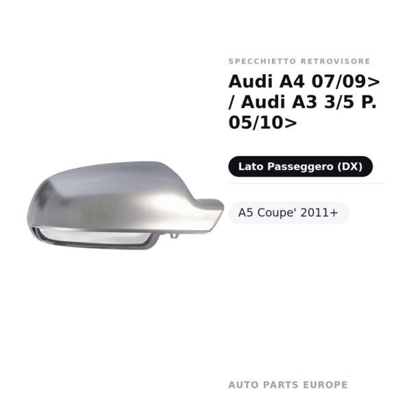 Calotta Specchietto Retrovisore Destro Audi A4 07/09> / Audi A3 3/5 P. 05/10>- A5 Coupe’ 2011+ – Cromata (alluminio) – foto 2