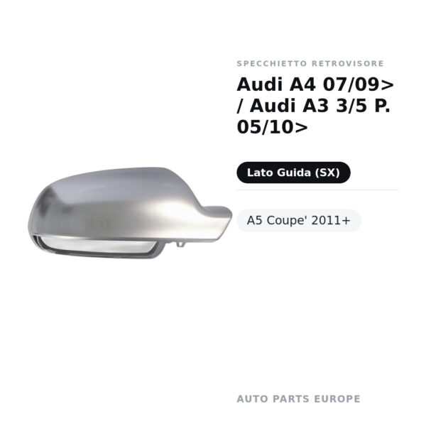 Calotta Specchietto Retrovisore Sinistro Audi A4 07/09> / Audi A3 3/5 P. 05/10>- A5 Coupe’ 2011+ – Cromata (alluminio)