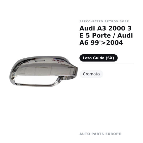 Calotta Specchietto Retrovisore Sinistro Audi A3 2000 3 E 5 Porte / Audi A6 99’>2004 – Cromata – foto 2
