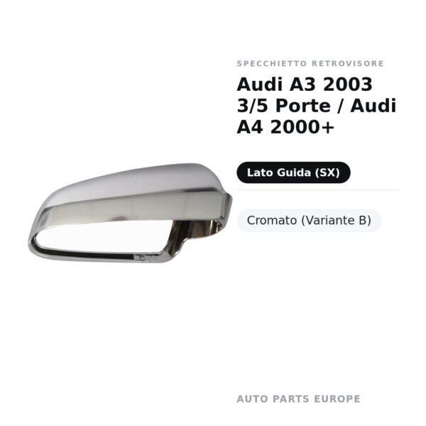 Calotta Specchietto Retrovisore Sinistro Audi A3 2003 3/5 Porte / Audi A4 2000+ – Cromata (alluminio) – foto 2