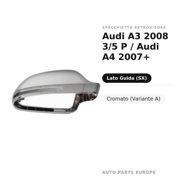 Außenspiegel Links Audi A3 2008 3/5 P / Audi A4 2007+ – Verchromt (Variante A) – Bild 2