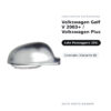 Calotta Specchietto Retrovisore Destro Volkswagen Golf V 2003+ / Volkswagen Plus – Cromata (alluminio) – foto 2
