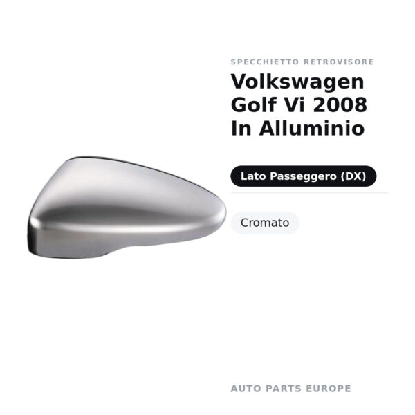 Calotta Specchietto Retrovisore Destro Volkswagen Golf Vi 2008 In Alluminio – Cromata (alluminio) – foto 2