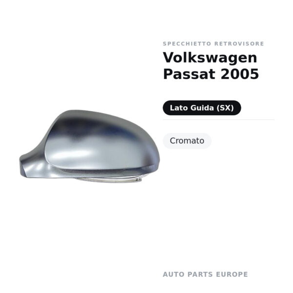 Calotta Specchietto Retrovisore Sinistro Volkswagen Passat 2005 – Cromata – foto 2