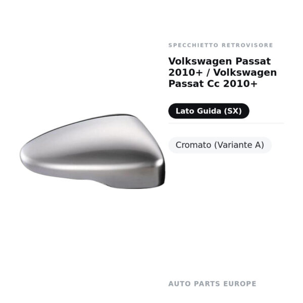 Calotta Specchietto Retrovisore Sinistro Volkswagen Passat 2010+ / Volkswagen Passat Cc 2010+ – Cromata (alluminio) – foto 2