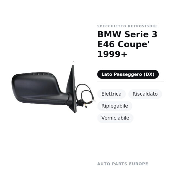 Specchietto Retrovisore Destro BMW Serie 3 E46 Coupe’ 1999+ – Elettrica, Riscaldato, Ripiegabile, Verniciabile – foto 2