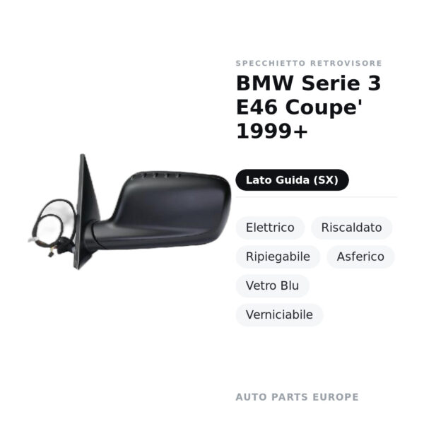 Specchietto Retrovisore Sinistro BMW Serie 3 E46 Coupe’ 1999+ – Elettrico, Riscaldato, Ripiegabile, Asferico, Vetro Blu