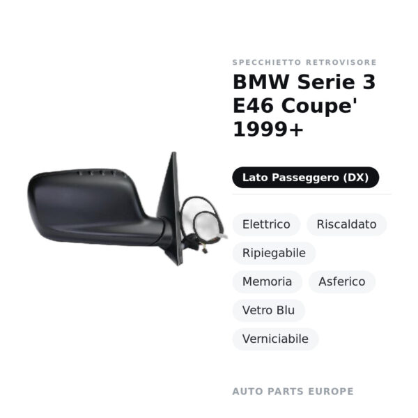 Außenspiegel Rechts BMW Serie 3 E46 Coupe 1999+ – Elektrisch, Beheizt, Klappbar, Memory, Asphärisch, Blaues Glas, Lackierbar