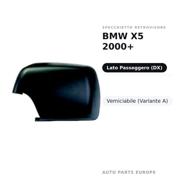 Calotta Specchietto Retrovisore Destro BMW X5 2000+ – Verniciabile – foto 2