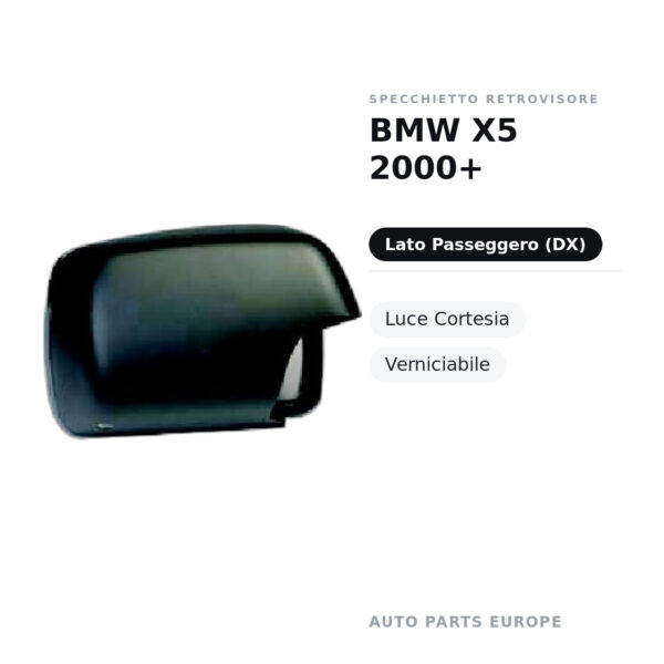 Calotta Specchietto Retrovisore Destro BMW X5 2000+ – Verniciabile, con luce di cortesia – foto 2