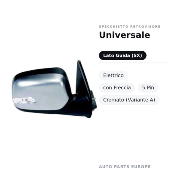 Specchietto Retrovisore Sinistro Universale – Elettrico, con Freccia, 5 Pin, Cromato (Variante A) – foto 2