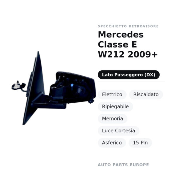 Außenspiegel Rechts Mercedes Klasse E W212 2009+ – Elektrisch, Beheizt, Klappbar, Memory, Beleuchtung, Asphärisch, 15 Pin