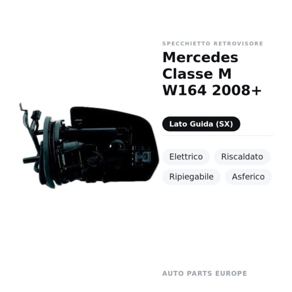 Specchietto Retrovisore Sinistro Mercedes Classe M W164 2008+ – Elettrico, Riscaldato, Ripiegabile, Asferico – foto 2