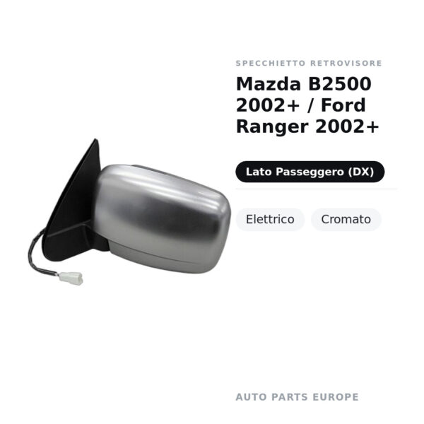 Specchietto Retrovisore Destro Mazda B2500 2002+ / Ford Ranger 2002+ – Elettrico, Cromato – foto 2