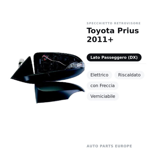 Specchietto Retrovisore Destro Toyota Prius 2011+ – Elettrico, Riscaldato, con Freccia, Verniciabile – foto 2