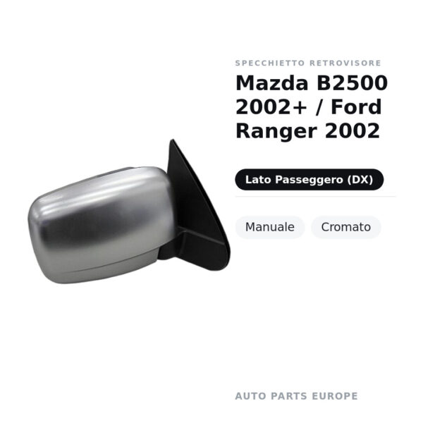 Specchietto Retrovisore Destro Mazda B2500 2002+ / Ford Ranger 2002 – Manuale, Cromato – foto 2