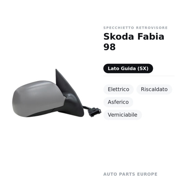 Specchietto Retrovisore Sinistro Skoda Fabia 98 – Elettrico, Riscaldato, Asferico, Verniciabile – foto 2