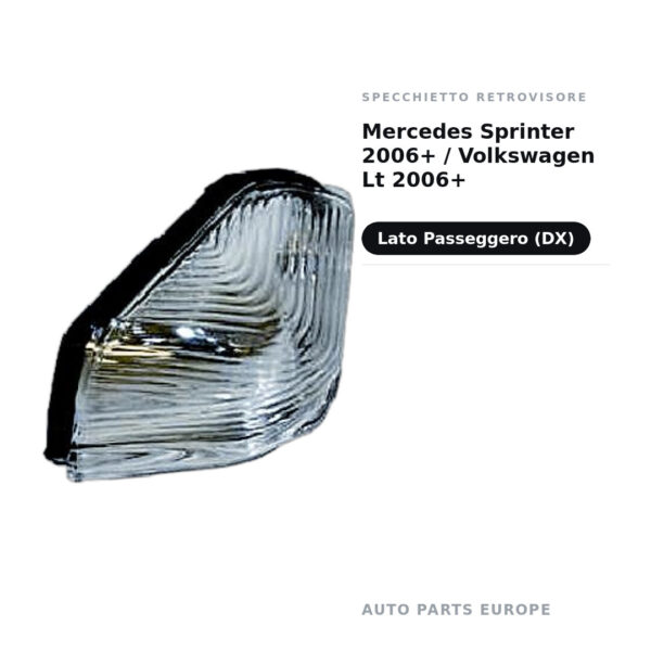 Specchietto Retrovisore Destro Mercedes Sprinter 2006+ / Volkswagen Lt 2006+ – foto 2