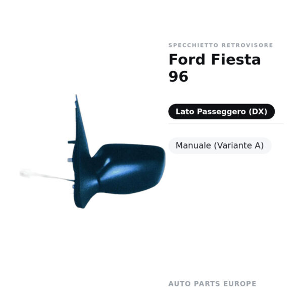 Specchietto Retrovisore Destro Ford Fiesta 96 – Manuale (Variante A) – foto 2